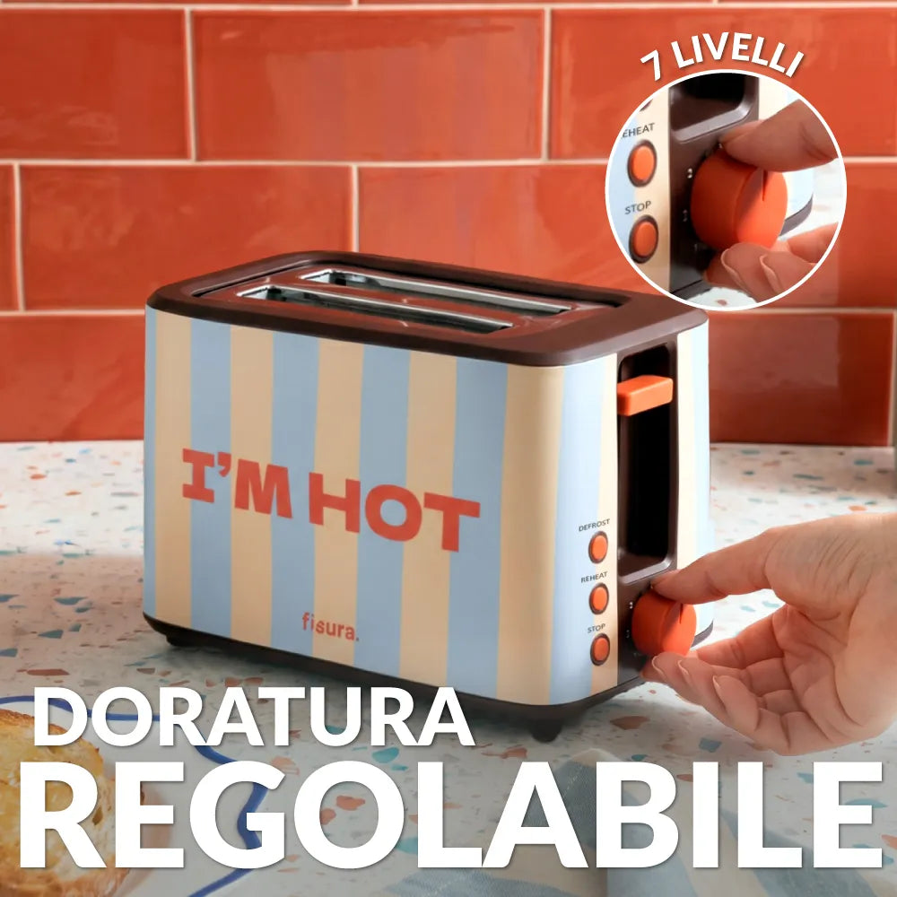 Tostapane “I’m hot”
